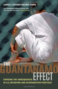 The Guantánamo Effect: Exposing the Consequences of U.S. Detention and Interrogation Practices