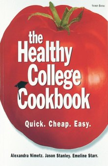 The Healthy College Cookbook: Quick. Cheap. Easy.