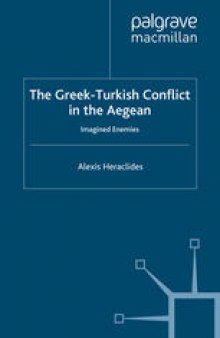 The Greek-Turkish Conflict in the Aegean: Imagined Enemies