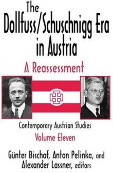 The Dollfuss Schuschnigg Era in Austria: A Reassessment (Contemporary Austrian Studies) (Volume 11)