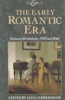 The Early Romantic Era: Between Revolutions: 1789 and 1848