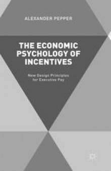 The Economic Psychology of Incentives: New Design Principles for Executive Pay