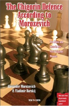 The Chigorin Defence According to Morozevich: A World Class Player on the Opening He Made Popular