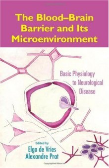 The Blood-Brain Barrier and Its Microenvironment: Basic Physiology to Neurological Disease