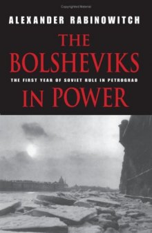 The Bolsheviks in Power: The First Year of Soviet Rule in Petrograd