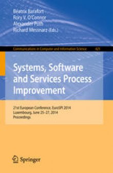 Systems, Software and Services Process Improvement: 21st European Conference, EuroSPI 2014, Luxembourg, June 25-27, 2014. Proceedings