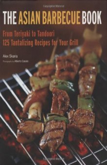 The Asian barbecue book: from teriyaki to tandoori