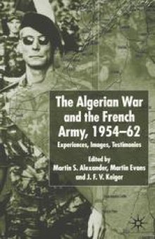 The Algerian War and the French Army, 1954–62: Experiences, Images, Testimonies