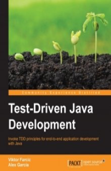 Test-Driven Java Development: Invoke TDD principles for end-to-end application development with Java