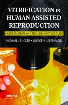 Vitrification in Assisted Reproduction: A User's Manual and Trouble-Shooting Guide (Reproductive Medicine and Assisted Reproductive Techniques)