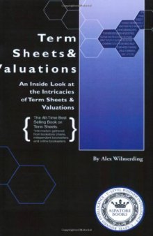 Term Sheets & Valuations - A Line by Line Look at the Intricacies of Term Sheets & Valuations