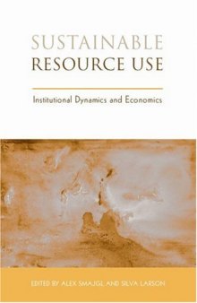 Sustainable Resource Use: Institutional Dynamics and Economics (Earthscan Research Editions)