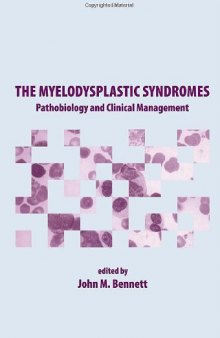 The Myelodysplastic Syndromes: Pathobiology and Clinical Management (Basic & Clinical Oncology)