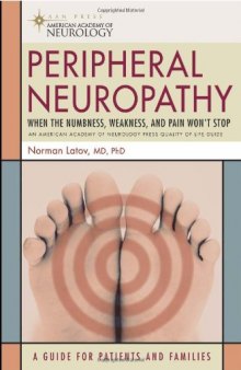 Peripheral Neuropathy: When the Numbness, Weakness, and Pain Won't Stop (American Academy of Neurology)