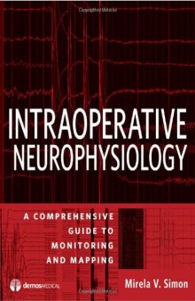 Intraoperative Neurophysiology: A Comprehensive Guide to Monitoring and Mapping