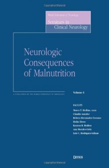 Neurologic Consequences of Malnutrition (World Federation of Neurology Seminars in Clinical Neurology, Volume 6)