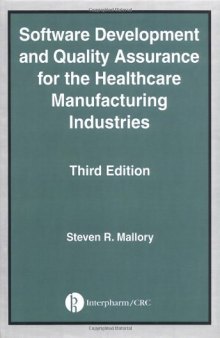 Software Development and Quality Assurance for the Healthcare Manufacturing Industries, Third edition