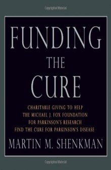 Funding the Cure: Charitable Giving to Help the Michael J. Fox Foundation for Parkinson's Research Find the Cure for Parkinson's Disease  