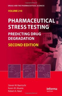 Pharmaceutical Stress Testing: Predicting Drug Degradation, 2nd Edition (Drugs and the Pharmaceutical Sciences)  
