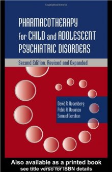 Pharmacotherapy for Child and Adolescent Psychiatric Disorders, Second Edition, (Medical Psychiatry, 18)