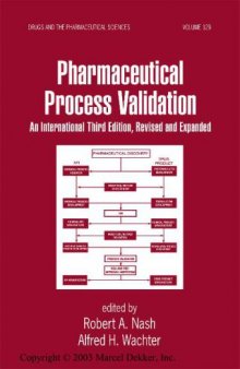 Pharmaceutical Process Validation: An International Third Edition (Drugs and the Pharmaceutical Sciences)