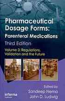 Pharmaceutical dosage forms: Parenteral medications. Vol. 3, Regulations, validation and the futureé