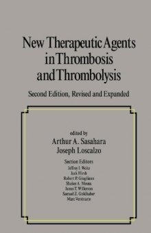 New Therapeutic Agents in Thrombosis and Thrombolysis, Second Edition, (Fundamental and Clinical Cardiology, V. 46)