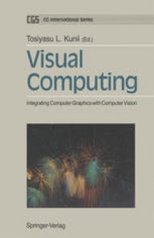 Visual Computing: Integrating Computer Graphics with Computer Vision