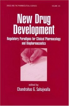 New Drug Development: Regulatory Paradigms for Clinical Pharmacology and Biopharmaceutics (Drugs and the Pharmaceutical Sciences)