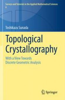 Topological Crystallography: With a View Towards Discrete Geometric Analysis