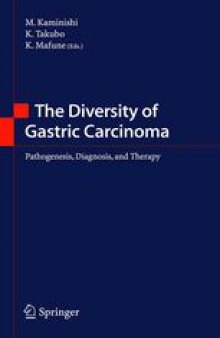 The Diversity of Gastric Carcinoma: Pathogenesis, Diagnosis, and Therapy