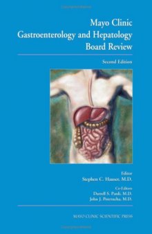 Mayo Clinic Gastroenterology and Hepatology Board Review, Second Edition