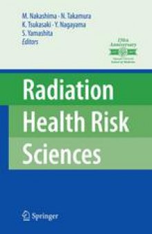 Radiation Health Risk Sciences: Proceedings of the First International Symposium of the Nagasaki University Global COE Program “Global Strategic Center for Radiation Health Risk Control”