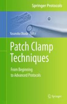 Patch Clamp Techniques: From Beginning to Advanced Protocols