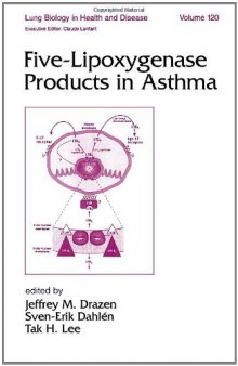 Lung Biology in Health & Disease Volume 120 Five-Lipoxygenase Products in Asthma