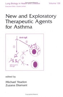 Lung Biology in Health & Disease Volume 139 New and Exploratory Therapeutic Agents for Asthma