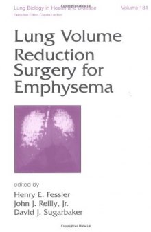 Lung Biology in Health & Disease Volume 184 Lung Volume Reduction Surgery for Emphysema