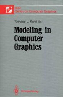 Modeling in Computer Graphics: Proceedings of the IFIP WG 5.10 Working Conference Tokyo, Japan, April 8–12, 1991
