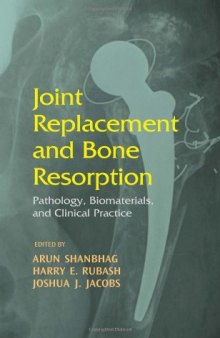 Joint Replacement and Bone Resorption: Patholo Biomaterials and Clinical Practice