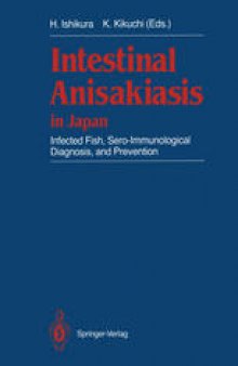 Intestinal Anisakiasis in Japan: Infected Fish, Sero-Immunological Diagnosis, and Prevention