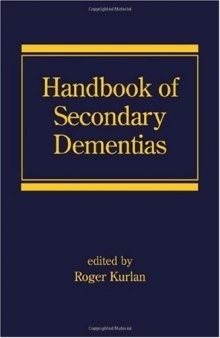 Handbook of Secondary Dementias (Neurological Disease and Therapy)