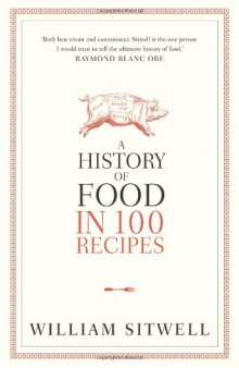 A history of food in 100 recipes