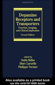 Dopamine Receptors And Transporters: Function, Imaging And Clinical Implication (Neurological Disease and Therapy) (v. 56)