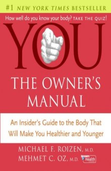 YOU: The Owner's Manual: An Insider's Guide to the Body that Will Make You Healthier and Younger