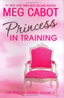 The Princess Diaries, Volume 6: Princess in Training