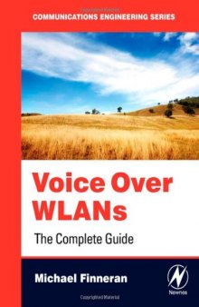 Voice Over WLANS: The Complete Guide 