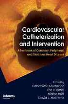 Cardiovascular catheterization and intervention : a textbook of coronary, peripheral, and structural heart disease