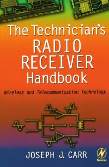 The Technician's Radio Receiver Handbook: Wireless and Telecommunication Technology