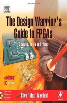 The Design Warrior's Guide to FPGAs: Devices, Tools and Flows