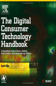 The digital consumer technology handbook: a comprehensive guide to devices, standards, future directions, and programmable logic solutions